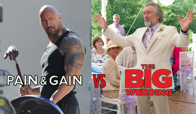 Pain & Gain vs. The Big Wedding