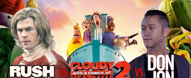 Rush vs Cloudy with a Chance of Meatballs 2 vs Don Jon