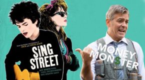 Sing Street vs Money Monster