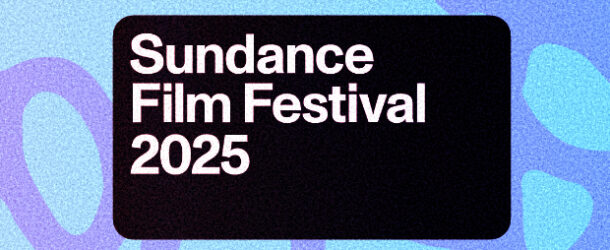 Sundance 2025 Mini-Reviews Part One