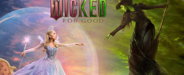 Wicked: For Good Review