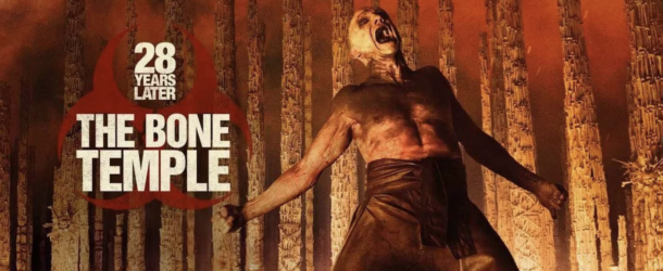 28 Years Later: The Bone Temple Review