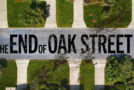 The End of Oak Street Review
