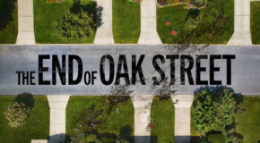 The End of Oak Street Review