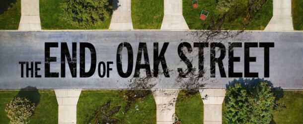 The End of Oak Street Review